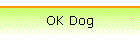 OK Dog